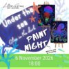 Under the Sea: Glow in the Dark Paint Night Friday, 6 November 2026